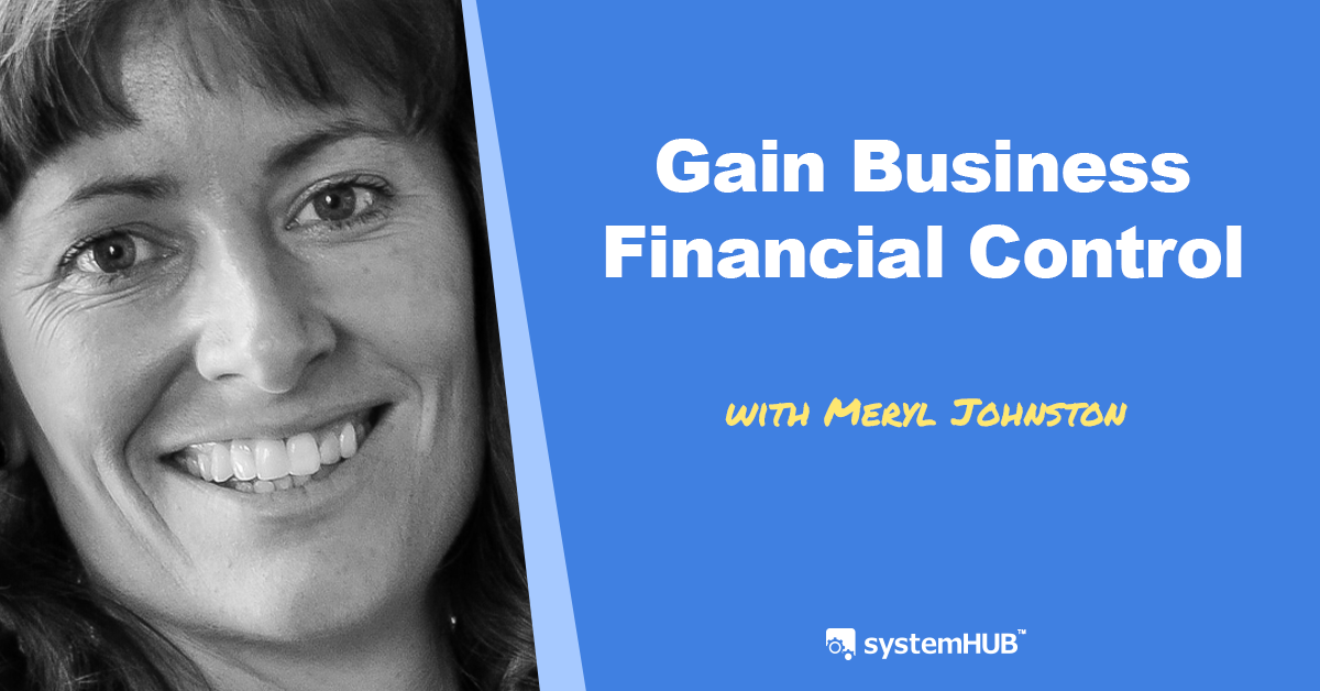 EP 80: The 4-Step Business Financial Control System with Meryl Johnston